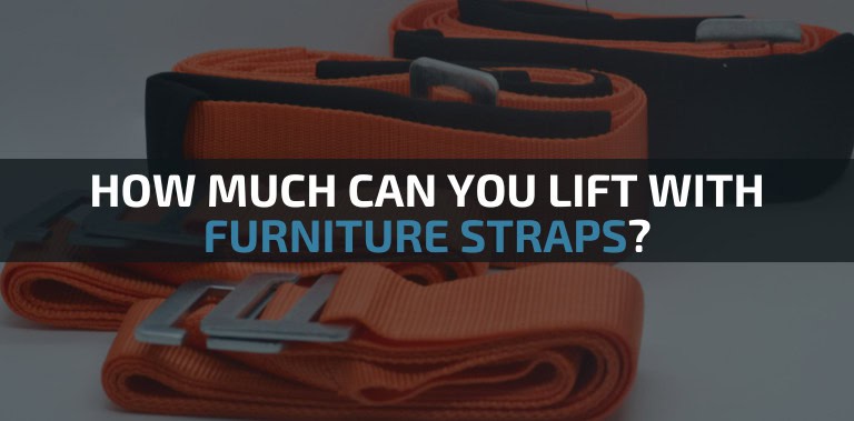 How Much Can You Lift With Furniture Straps?