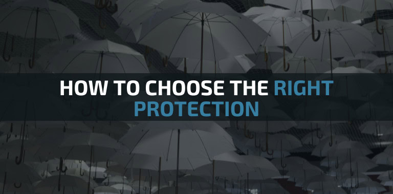 How To Choose The Right Protection