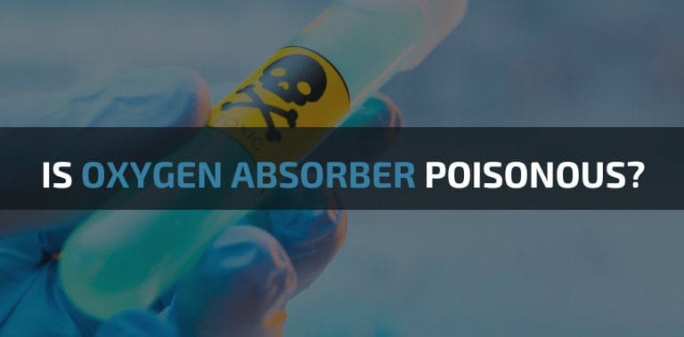 Is Oxygen Absorber Poisonous?