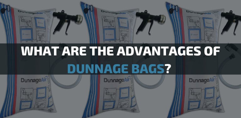 What Are The Advantages Of Dunnage Bags?
