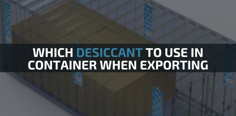Which Desiccant To Use In Container When Exporting?